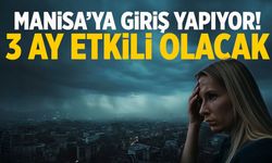 Manisa’ya giriş yapıyor! 3 ay etkili olacak