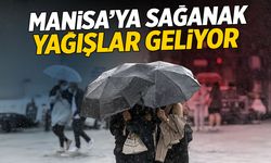 Manisa'ya sağanak geliyor