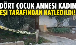Mersin’de 4 çocuk annesi kadın uzaklaştırma kararı aldığı için öldürüldü!