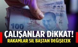 Milyonlarca çalışanı ilgilendiriyor! Rakamlar sil baştan değişecek…