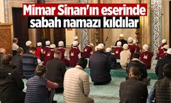 Mimar Sinan'ın Manisa'daki eserinde sabah namazı yoğunluğu