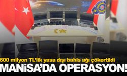 Manisa merkezli yasa dışı bahis operasyonu… 600 milyon TL’lik dev ağ çökertildi