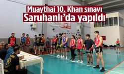 Muaythai 10. Khan sınavı Saruhanlı’da yapıldı
