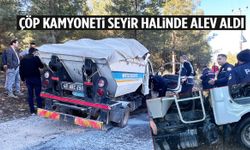 Muğla’da belediyeye ait çöp kamyoneti alev aldı