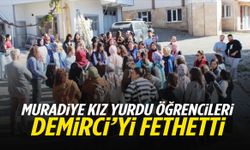 Muradiye Kız Yurdu öğrencileri Demirci’yi fethetti