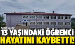 Aniden rahatsızlanan 13 yaşındaki öğrenci hayatını kaybetti