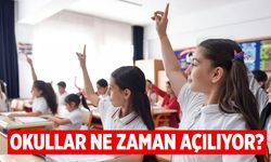 Okullar ne zaman açılıyor?