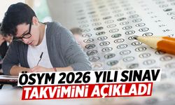 ÖSYM 2026 yılı sınav takvimini açıkladı