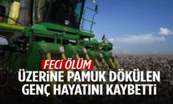 Pamuk yığını altında ölüm: Nefessiz kalarak can verdi