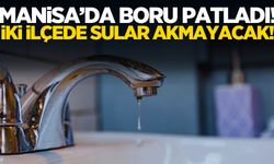 Boru patlağı mahalleleri susuz bıraktı!