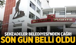 Şehzadeler Belediyesi'nden çağrı! Son gün belli oldu...