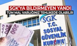 SGK’ya bildirmeyen yandı! Tüm mal varlığınız tehlikede olabilir…
