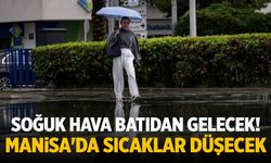 Soğuk hava batıdan gelecek! Manisa'da sıcaklar düşecek...