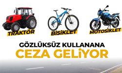 Traktör, motosiklet, bisiklet... Gözlüksüz kullanana ceza!