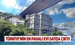 Türkiye'nin en pahalı evi satışa çıkarıldı