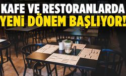Kafe ve restoranlarda yeni dönem başlıyor!