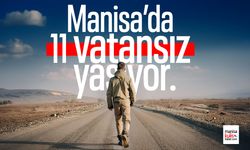 Manisa’da 11 'vatansız' yaşıyor