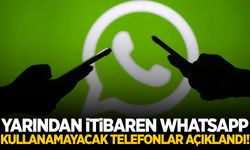 Yarından itibaren WhatsApp kullanamayacak telefonlar açıklandı!