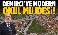 Demirci’ye modern okul müjdesi!