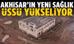 Akhisar’ın yeni sağlık üssü yükseliyor