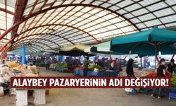 Alaybey pazarının adı değişiyor!