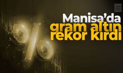 Manisa'da gram altın 6 bin 560 liraya çıktı!