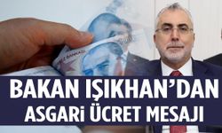 Bakan Işıkhan’dan asgari ücret mesajı