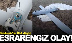 Balıkesir’de İHA düştü... İnceleme için Ankara’ya gönderildi!