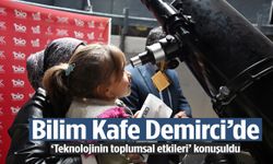 Bilim Kafe Demirci’de teknolojinin toplumsal etkileri konuşuldu
