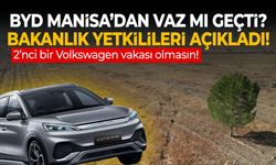 BYD Manisa'dan vaz mı geçti? Bakanlık yetkilileri açıkladı