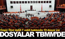 7 milletvekili hakkında 10 fezleke Meclis’e gönderildi