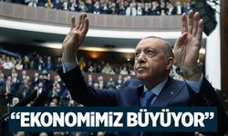 Cumhurbaşkanı Erdoğan: Ekonomimiz büyüyor