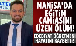Manisa’da eğitim camiasında yas! Edebiyat öğretmeni hayatını kaybetti!
