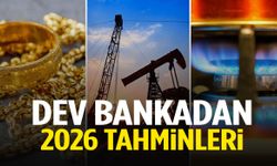 Dev bankadan yeni rapor! Altın, petrol ve doğal gaz için 2026 tahminleri…