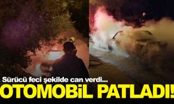 Seyir halindeki otomobil patladı: Sürücü feci şekilde hayatını kaybetti