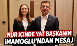 Ekrem İmamoğlu'ndan Gülşah Durbay mektubu: Nur içinde yat başkanım