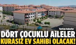 Belediye başkanı duyurdu! 4 ve üzeri çocuklu ailelere ev verilecek!