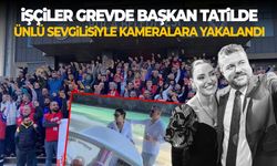 Grev krizi sürerken belediye başkanı ünlü sevgilisiyle tatile çıktı