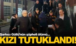 Güllü’nün ölümüyle ilgili flaş gelişme... Kızı Tuğyan Ülkem tutuklandı