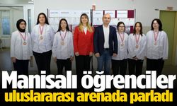 Manisalı öğrenciler uluslararası arenada parladı