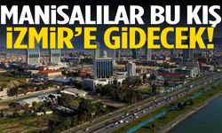 Manisalılar için yeni kış rotası… İzmir’e gidecekler!