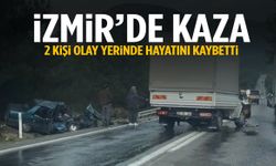 İzmir’de kamyonetle otomobil kafa kafaya çarpıştı: 2 ölü, 2 yaralı