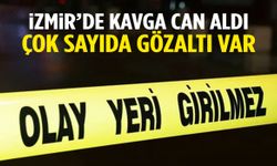 İzmir’de kavga can aldı! Çok sayıda gözaltı var