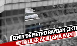 İzmir'de metro raydan çıktı