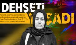 Manisa’da kan donduran saldırı: Genç kadın yaşadıklarını anlattı!