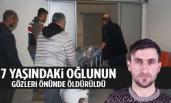 Korkunç olay: 7 yaşındaki oğlunun gözleri önünde öldürüldü!