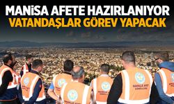 Manisa afete hazırlanıyor! Vatandaşlar görev yapacak...