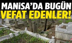 Manisa’da 4 Aralık’ta 12 kişi vefat etti!