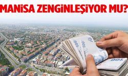 Manisa zenginleşiyor mu?