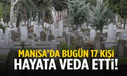 Manisa’da 5 Aralık’ta 17 kişi hayatını kaybetti